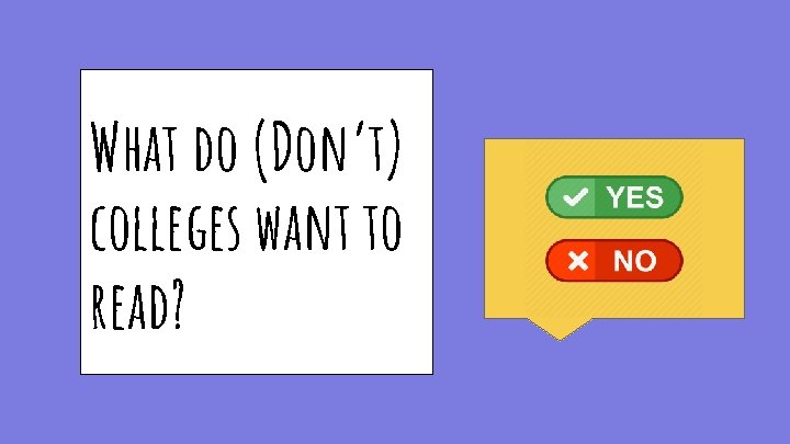 What do (Don’t) colleges want to read? 