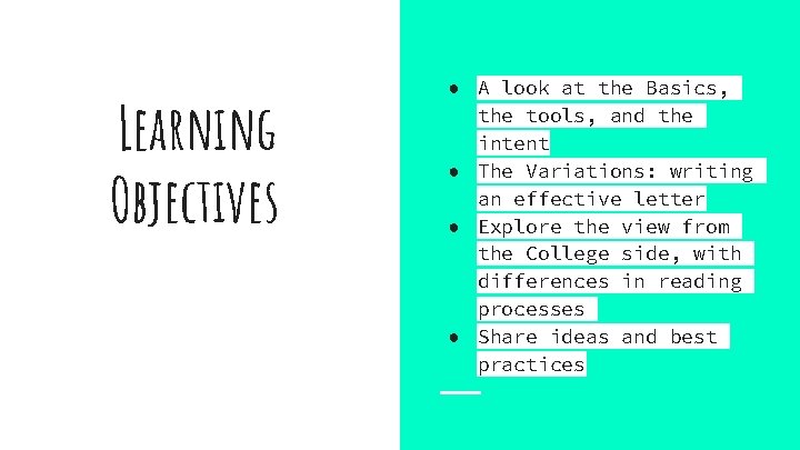 Learning Objectives ● A look at the Basics, the tools, and the intent ●