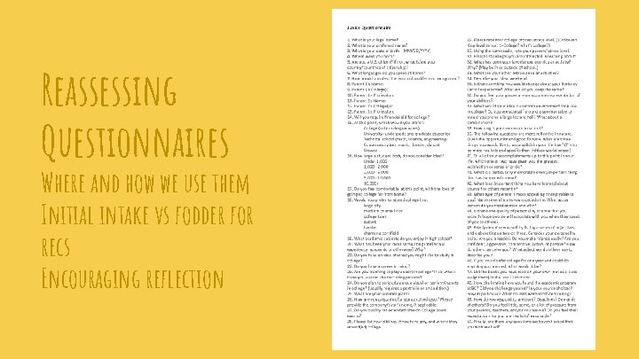 Reassessing Questionnaires Where and how we use them Initial intake vs fodder for recs