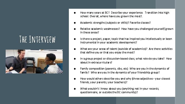 The Interview ● How many years at BC? Describe your experience. Transition into high