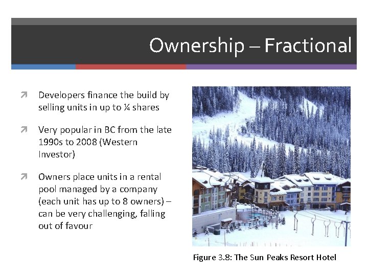 Ownership – Fractional Developers finance the build by selling units in up to ¼