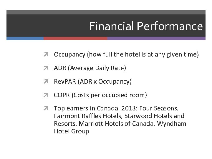 Financial Performance Occupancy (how full the hotel is at any given time) ADR (Average
