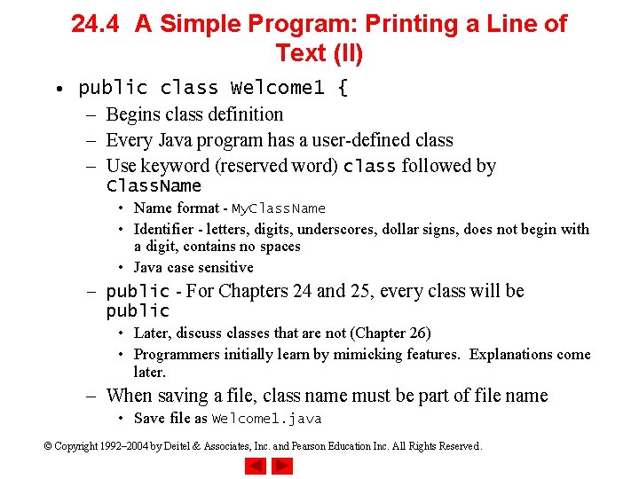 24. 4 A Simple Program: Printing a Line of Text (II) • public class