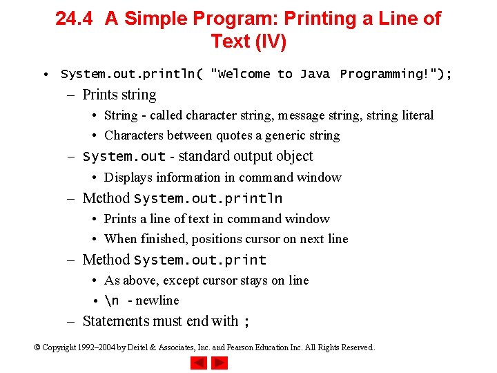 24. 4 A Simple Program: Printing a Line of Text (IV) • System. out.