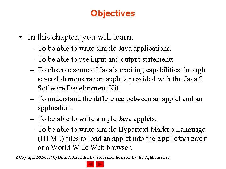 Objectives • In this chapter, you will learn: – To be able to write