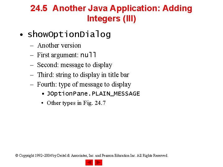 24. 5 Another Java Application: Adding Integers (III) • show. Option. Dialog – –