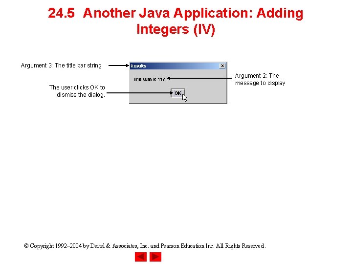 24. 5 Another Java Application: Adding Integers (IV) Argument 3: The title bar string