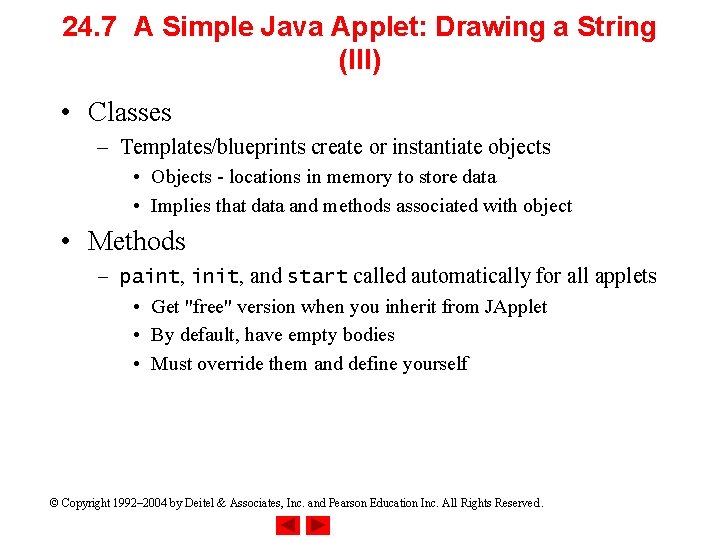 24. 7 A Simple Java Applet: Drawing a String (III) • Classes – Templates/blueprints