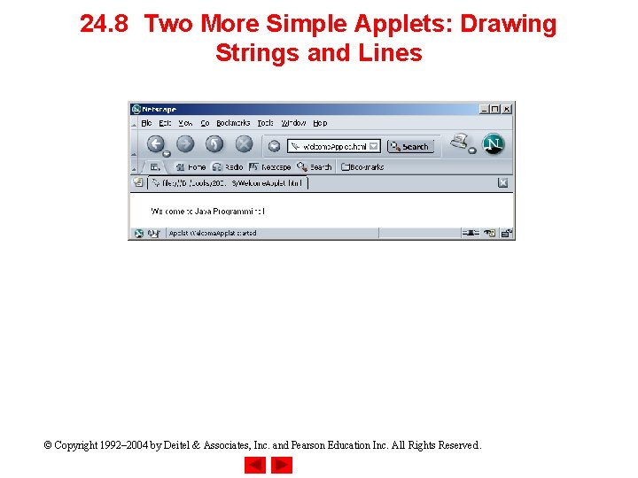 24. 8 Two More Simple Applets: Drawing Strings and Lines © Copyright 1992– 2004