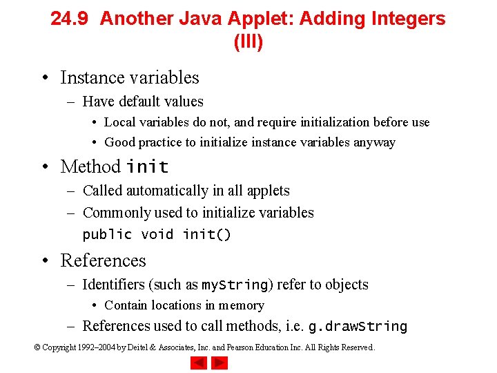24. 9 Another Java Applet: Adding Integers (III) • Instance variables – Have default