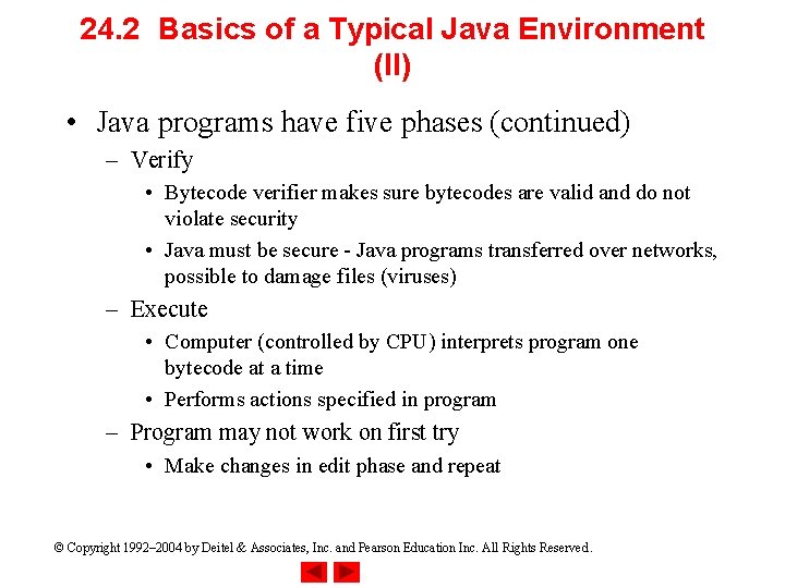 24. 2 Basics of a Typical Java Environment (II) • Java programs have five