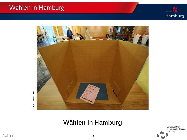 Foto: Michael Zapf Wählen in Hamburg Thema TT. MM. JJJJ Wahlen -1 - Absender