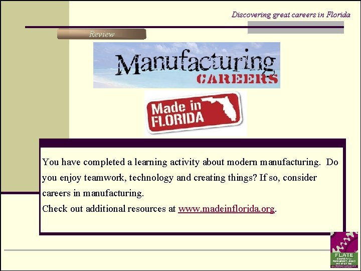 Discovering great careers in Florida Review You have completed a learning activity about modern