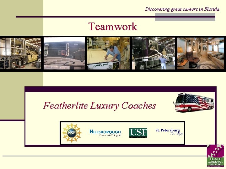 Discovering great careers in Florida Teamwork Featherlite Luxury Coaches 