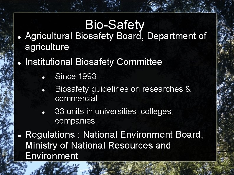 Bio-Safety Agricultural Biosafety Board, Department of agriculture Institutional Biosafety Committee Since 1993 Biosafety guidelines