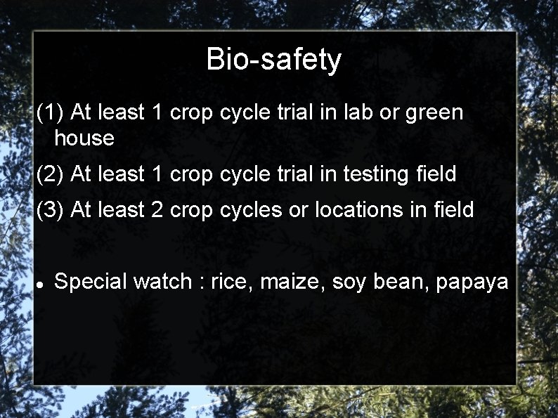 Bio-safety (1) At least 1 crop cycle trial in lab or green house (2)