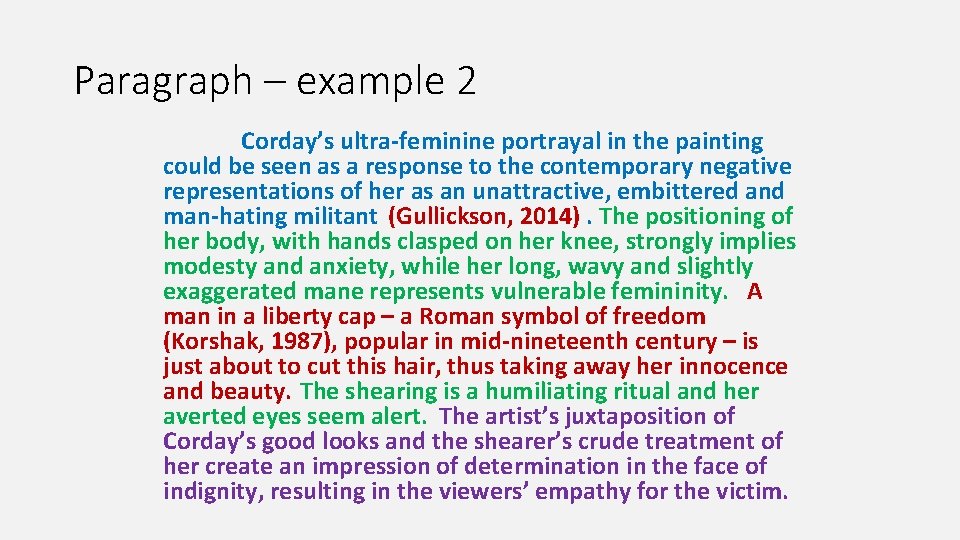 Paragraph – example 2 Corday’s ultra-feminine portrayal in the painting could be seen as