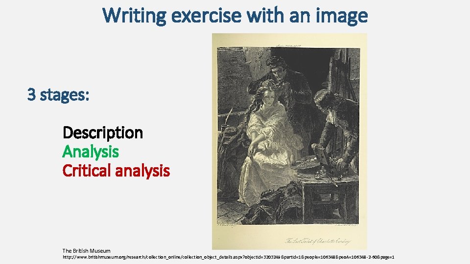 Writing exercise with an image 3 stages: Description Analysis Critical analysis The British Museum