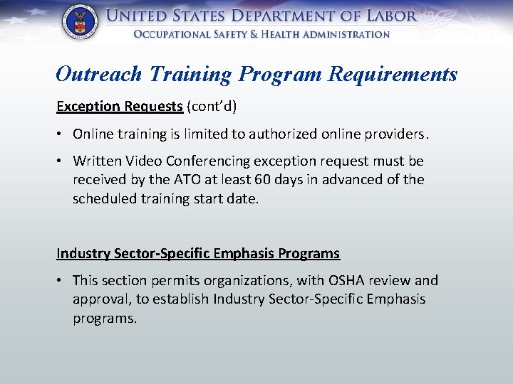 Outreach Training Program Requirements Exception Requests (cont’d) • Online training is limited to authorized