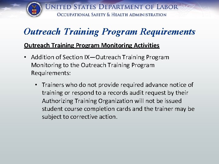 Outreach Training Program Requirements Outreach Training Program Monitoring Activities • Addition of Section IX—Outreach