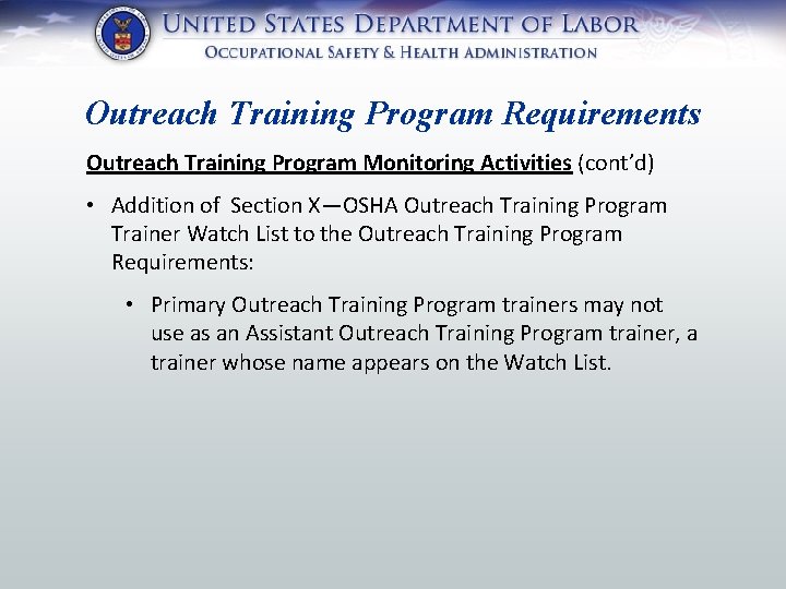 Outreach Training Program Requirements Outreach Training Program Monitoring Activities (cont’d) • Addition of Section