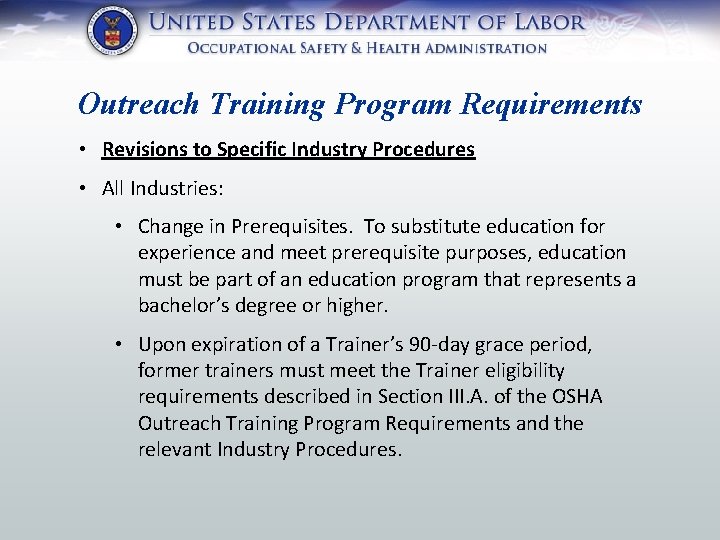 Outreach Training Program Requirements • Revisions to Specific Industry Procedures • All Industries: •