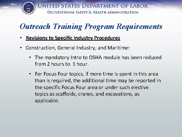 Outreach Training Program Requirements • Revisions to Specific Industry Procedures • Construction, General Industry,