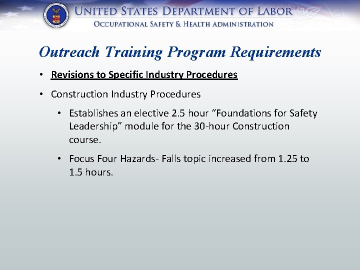 Outreach Training Program Requirements • Revisions to Specific Industry Procedures • Construction Industry Procedures