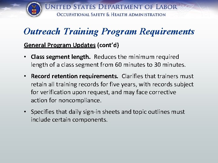 Outreach Training Program Requirements General Program Updates (cont’d) • Class segment length. Reduces the