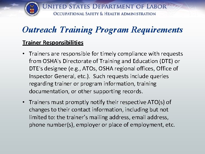 Outreach Training Program Requirements Trainer Responsibilities • Trainers are responsible for timely compliance with