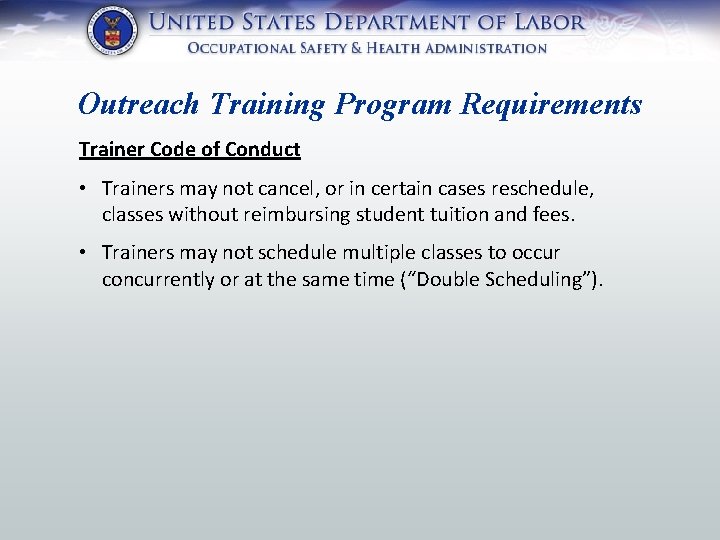 Outreach Training Program Requirements Trainer Code of Conduct • Trainers may not cancel, or