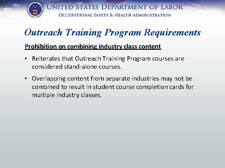 Outreach Training Program Requirements Prohibition on combining industry class content • Reiterates that Outreach