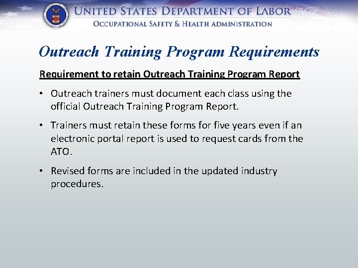 Outreach Training Program Requirements Requirement to retain Outreach Training Program Report • Outreach trainers