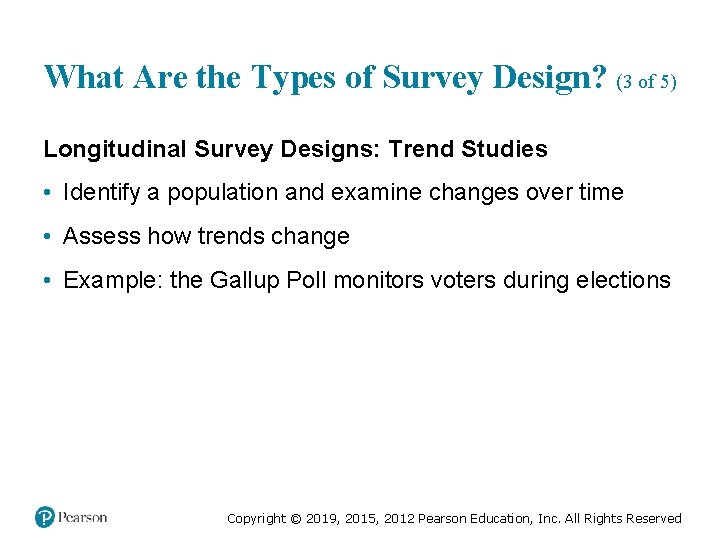 What Are the Types of Survey Design? (3 of 5) Longitudinal Survey Designs: Trend