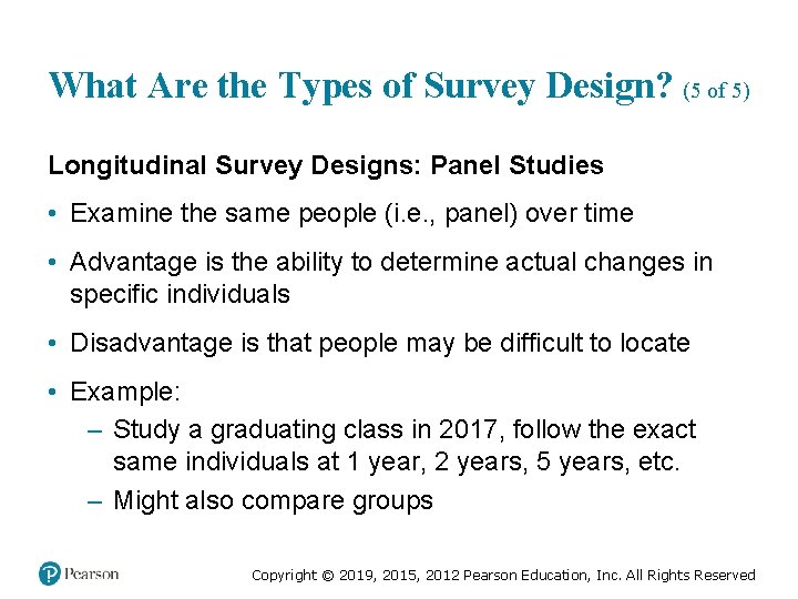 What Are the Types of Survey Design? (5 of 5) Longitudinal Survey Designs: Panel
