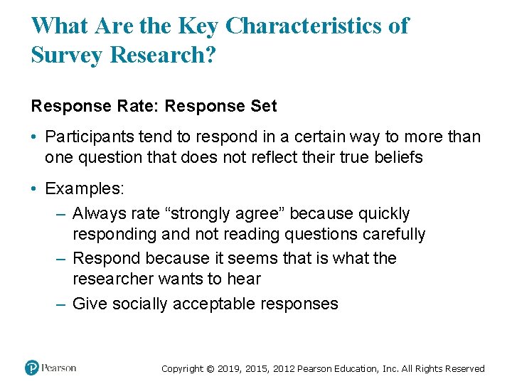 What Are the Key Characteristics of Survey Research? Response Rate: Response Set • Participants