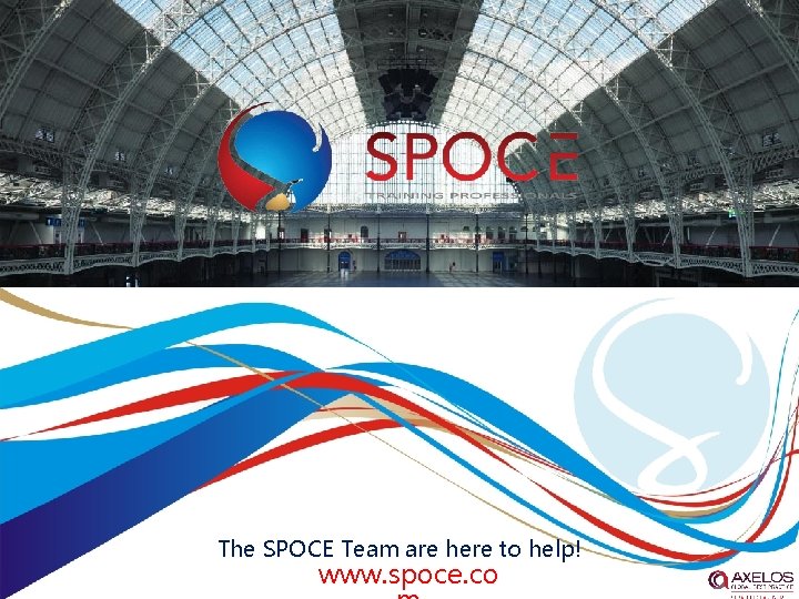 The SPOCE Team are here to help! www. spoce. co 