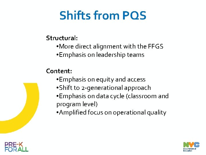 Shifts from PQS Structural: • More direct alignment with the FFGS • Emphasis on