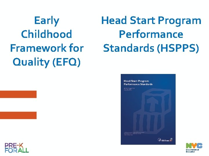 Early Childhood Framework for Quality (EFQ) Head Start Program Performance Standards (HSPPS) 