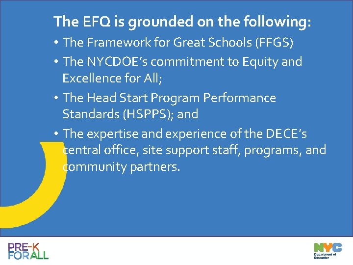 The EFQ is grounded on the following: • The Framework for Great Schools (FFGS)