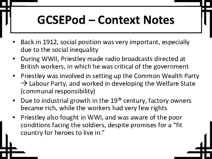 GCSEPod – Context Notes • Back in 1912, social position was very important, especially