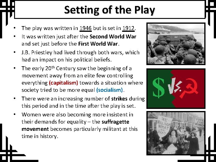 Setting of the Play • The play was written in 1946 but is set