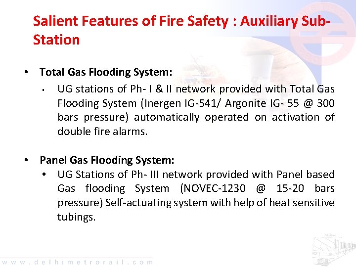 Salient Features of Fire Safety : Auxiliary Sub. Station • Total Gas Flooding System: