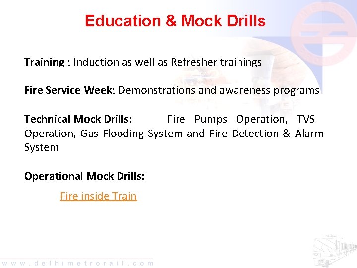 Education & Mock Drills Training : Induction as well as Refresher trainings Fire Service