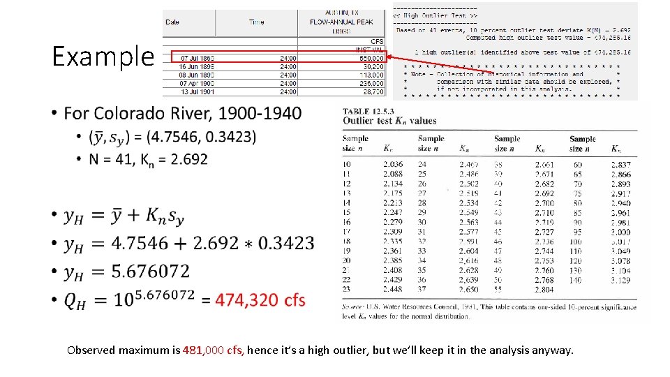 Example • Observed maximum is 481, 000 cfs, hence it’s a high outlier, but