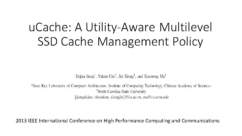 u. Cache: A Utility-Aware Multilevel SSD Cache Management Policy 2013 IEEE International Conference on