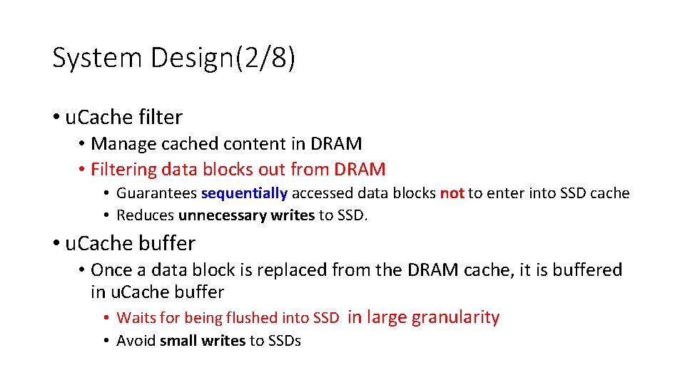 System Design(2/8) • u. Cache filter • Manage cached content in DRAM • Filtering