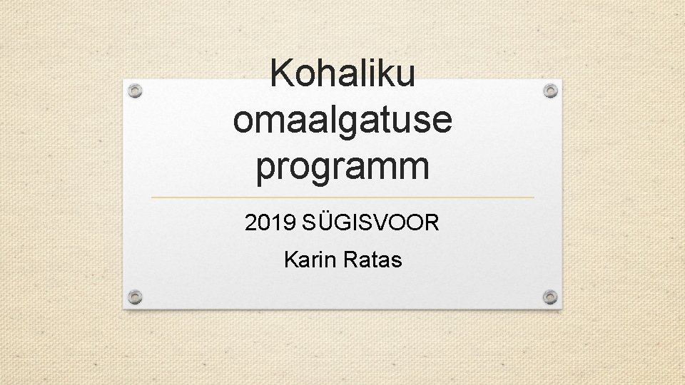 Kohaliku omaalgatuse programm 2019 SÜGISVOOR Karin Ratas 