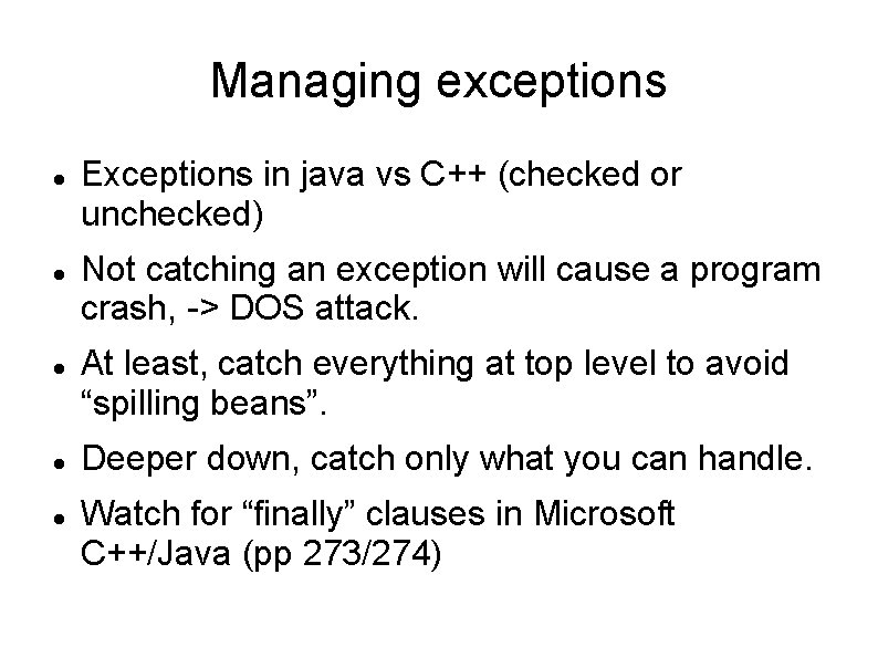 Managing exceptions Exceptions in java vs C++ (checked or unchecked) Not catching an exception