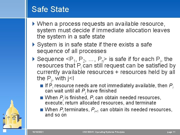 Safe State 4 When a process requests an available resource, system must decide if